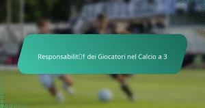 Responsabilità dei Giocatori nel Calcio a 3